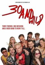 Filmplakat 30 and Wild